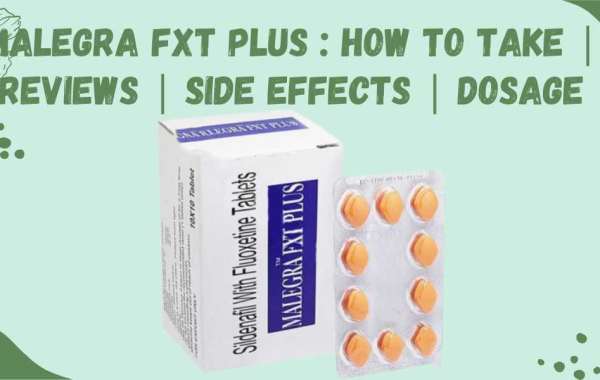 Malegra Fxt Plus : How to take | Reviews | Side effects | Dosage