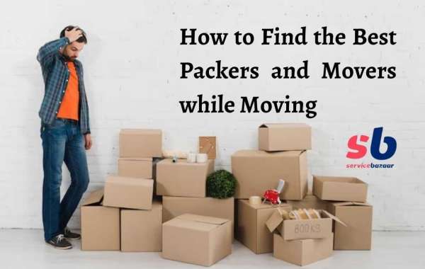 How to Find the Best Packers and Movers while Moving