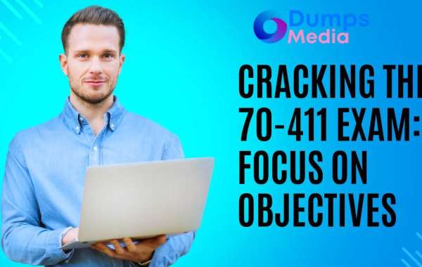 Cracking the 70-411 Exam: A Look into Exam Objectives